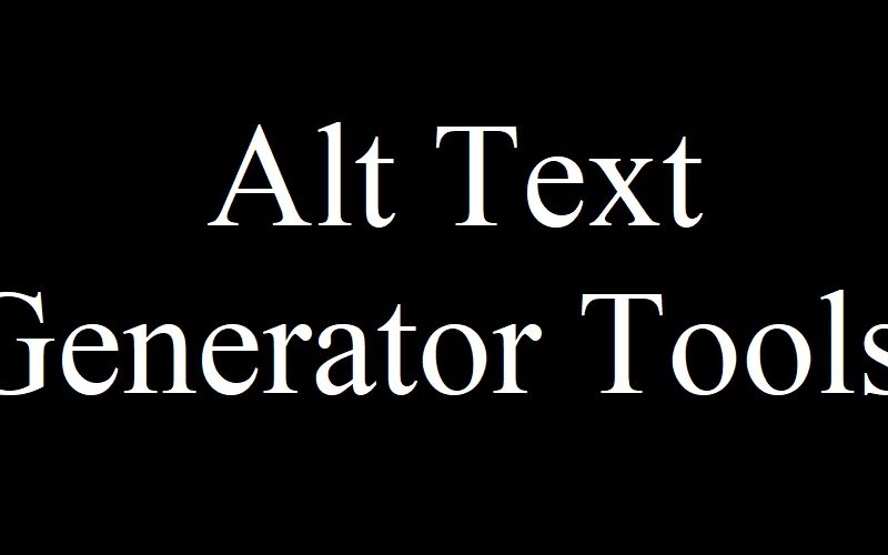 Alt Text Generator: Enhance Your Images Easily With These Tools
